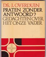 Overduin, ds. J. - Praten zonder antwoord (het Onze Vader), Gelezen, Ophalen of Verzenden, Christendom | Protestants, Overduin, ds. J.