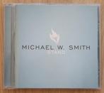 CD Michael W. Smith: Stand, Cd's en Dvd's, Cd's | Religie en Gospel, Gospel, Ophalen of Verzenden, Zo goed als nieuw