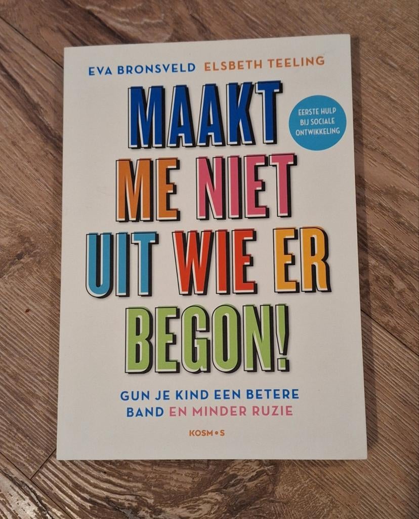 Maakt me niet uit wie er begon! - Eva Bronsveld & Elsbeth Te, Ophalen of Verzenden, Zo goed als nieuw, Opvoeding tot 6 jaar, Eva Bronsveld, Elsbeth Teeling