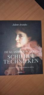 De Klassieke School: Schildertechnieken - Juliette Aristides, Ophalen of Verzenden