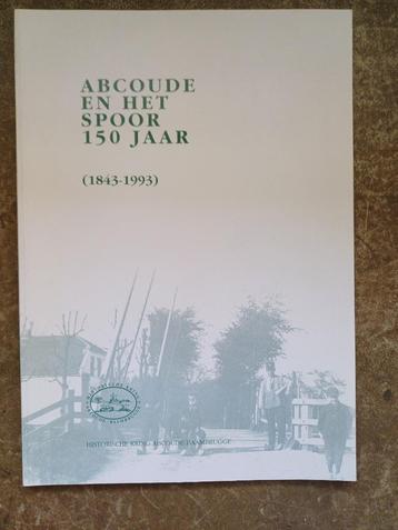 Abcoude en het spoor 150 jaar 1843-1993 beschikbaar voor biedingen