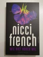 Wie niet horen wil (Nicci French) K.104, Boeken, Ophalen of Verzenden, Nicci French, Zo goed als nieuw
