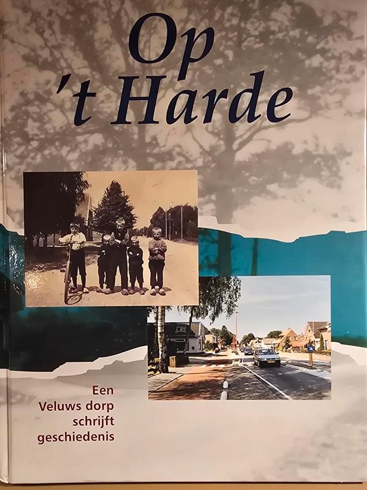 Op 't Harde: Een Veluws Dorp Schrijft Geschiedenis, Boeken, Geschiedenis | Stad en Regio, Zo goed als nieuw, 20e eeuw of later