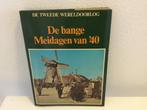 De BANGE MEIDAGEN VAN ‘40, Boeken, Ophalen of Verzenden, Tweede Wereldoorlog, Zo goed als nieuw