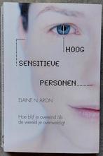 Hoogsensitieve personen, Boeken, Ophalen of Verzenden, Zo goed als nieuw, Persoonlijkheidsleer, Elaine N. Aron