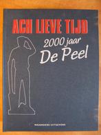 Ach lieve tijd, 2000 jaar De Peel, Helmond Deurne e.o., Ophalen of Verzenden, Zo goed als nieuw