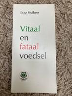Vitaal en Fataal Voedsel - Jaap Huibers, Ophalen of Verzenden, Zo goed als nieuw, Dieet en Voeding