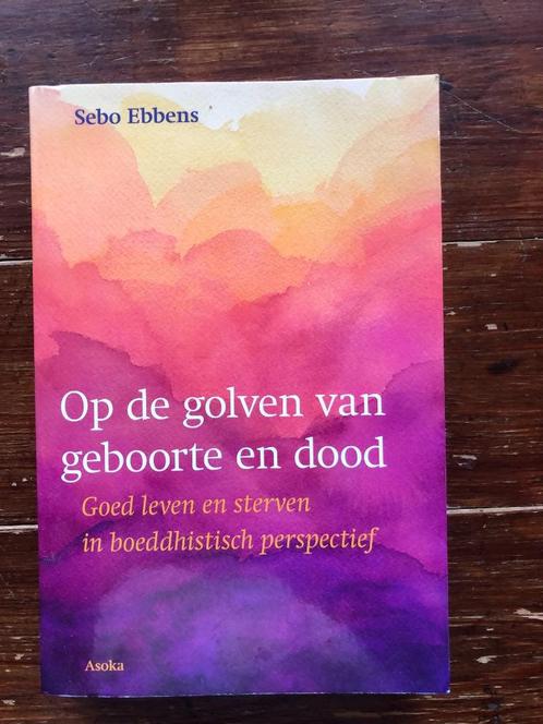 Sebo Ebbens Op de golven van geboorte en dood 2019 nieuw, Boeken, Esoterie en Spiritualiteit, Nieuw, Achtergrond en Informatie