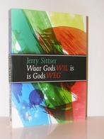Jerry Sittser - Waar Gods wil is, is Gods weg, Ophalen of Verzenden, Zo goed als nieuw, Christendom | Protestants