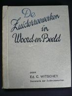De Zuiderzeewerken in woord en beeld, Ed. Witschey 1932, Eduard Witschey, Ophalen of Verzenden, 20e eeuw of later, Gelezen