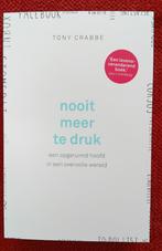 Nooit meer te druk – Tony Crabbe, Ophalen of Verzenden, Nieuw, Tony Crabbe