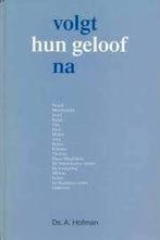 Volgt hun geloof na Ds A Hofman 9033602970, Ophalen of Verzenden, Zo goed als nieuw, Ds A Hofman, Christendom | Protestants
