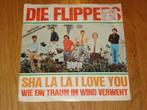 Die Flippers   Sha La La  i Love You    Orgineel, Ophalen of Verzenden, Zo goed als nieuw, Single