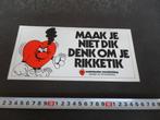 sticker Maak je niet dik denk om je Rikketik Hartstichting, Ophalen, Zo goed als nieuw