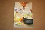 Aromatherapie - Reinigende, helende kracht etherische oliën, Boeken, Ophalen of Verzenden, Zo goed als nieuw