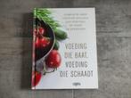 Voeding die baat, voeding die schaadt. In zeer nette staat., Ophalen of Verzenden, Dieet en Voeding