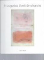 In augustus bloeit de oleander, Boeken, Ophalen of Verzenden, Zo goed als nieuw, Schilder- en Tekenkunst