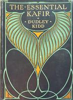 Art nouveau boek The Essential Kafir 1904 Dudley Kidd, Dudley Kidd, Verzenden
