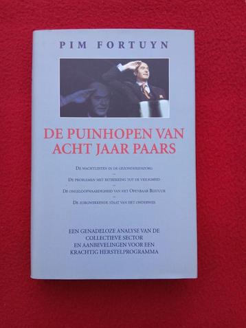 De puinhopen van acht jaar Paars. Pim Fortuyn.  beschikbaar voor biedingen