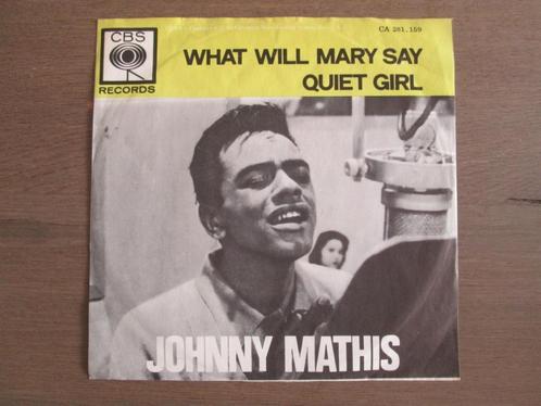 Johnny Mathis - What Will Mary Say / Quiet Girl, Cd's en Dvd's, Vinyl | Pop, Gebruikt, 1960 tot 1980, Overige formaten, Ophalen of Verzenden