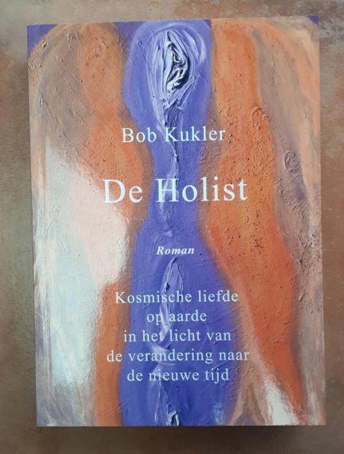De Holist van Bob Kukler, Boeken, Advies, Hulp en Training, Zo goed als nieuw, Ophalen of Verzenden