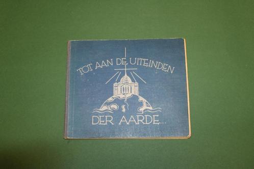 TOT  AAN DE UITEINDEN DER AARDE(1947)Ursulinen Zusters, Boeken, Prentenboeken en Plaatjesalbums, Gelezen, Plaatjesalbum, Ophalen of Verzenden