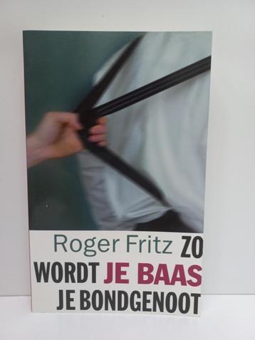 Roger Fritz - Zo wordt je baas je bondgenoot beschikbaar voor biedingen