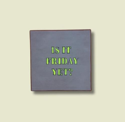 Handbeschilderd tegeltje 'Friday', Huis en Inrichting, Woonaccessoires | Overige, Zo goed als nieuw, Ophalen of Verzenden