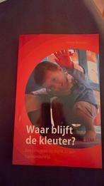 Waar blijft de kleuter? Boek, Vacatures, Vacatures | Onderwijs, Wetenschap en Onderzoek