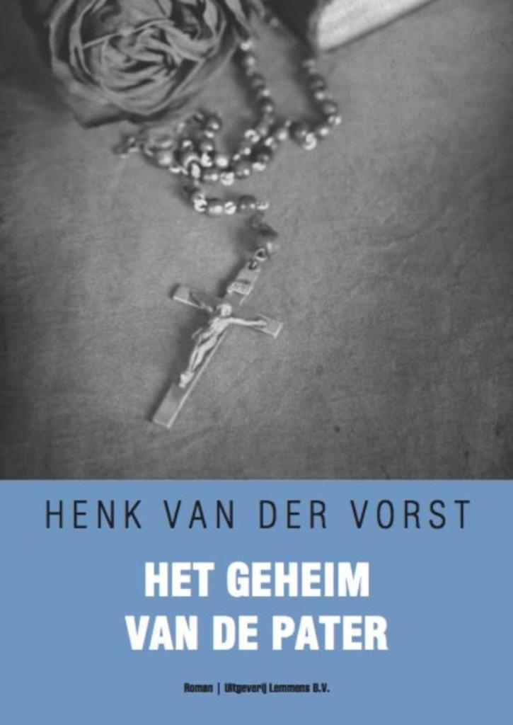Het geheim van de pater - Henk van der Vorst, Boeken, Romans, Gelezen, Ophalen of Verzenden