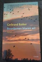 Perenbomen bloeien wit door Gerbrand Bakker, Gerbrand Bakker, Ophalen of Verzenden, Zo goed als nieuw, Nederland