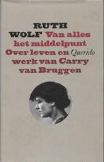 Van alles het middelpunt=leven en werk van Carry van Bruggen, Ophalen of Verzenden, Zo goed als nieuw
