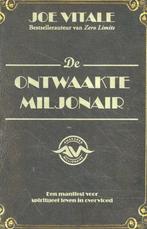 Joe Vitale De ontwaakte miljonair Een manifest voor overvloe, Boeken, Ophalen of Verzenden, Nieuw