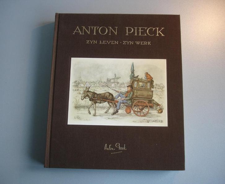Anton Pieck - Zyn Leven, Zyn Werk, Antiek en Kunst, Antiek | Boeken en Bijbels, Ophalen of Verzenden