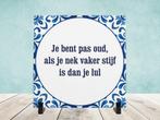 Spreukjestegel “Je bent pas oud als…”, Ophalen of Verzenden, Nieuw