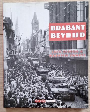WO2: Brabant Bevrijd (door Jack Didden en Maarten Swarts). beschikbaar voor biedingen
