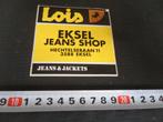 sticker LOIS jeans & jackets EKSEL JEANS SHOP belgië *, Verzamelen, Ophalen, Zo goed als nieuw