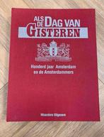 Als de dag van gisteren- 100 jaar Amsterdam, Boeken, Geschiedenis | Stad en Regio, Ophalen of Verzenden, Gelezen