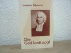 Jonathan Edwards - Die God leeft nog!, Ophalen of Verzenden, Zo goed als nieuw, Christendom | Protestants