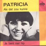 Single  -  PATRICIA PAAY  - Je bent niet hip, Cd's en Dvd's, Vinyl Singles, Ophalen of Verzenden, Zo goed als nieuw, Nederlandstalig