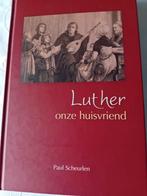 Luther onze huisvriend. Paul Scheurlen, Paul Scheurlen, Christendom | Protestants, Ophalen of Verzenden, Zo goed als nieuw