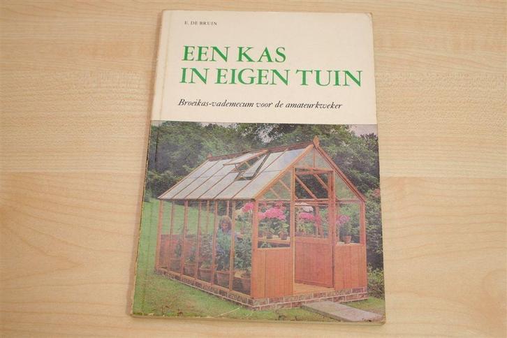 Een Kas in Eigen Tuin [1976] — Bouw, Inrichting & Kweken, Boeken, Wonen en Tuinieren, Gelezen, Ophalen of Verzenden