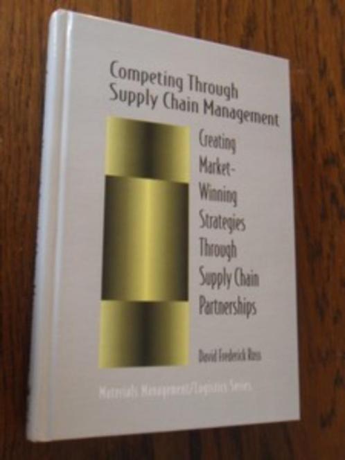 Competing Through Supply Chain Management - Ross D.F., Boeken, Economie, Management en Marketing, Zo goed als nieuw, Management