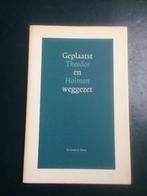 Theodor Holman Geplaatst en weggezet 1e druk 2002 (450 ex.), Eén auteur, Ophalen of Verzenden, Theodor Holman, Zo goed als nieuw