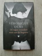 Veronique Olmi - De regen verandert niets aan de begeerte, Ophalen of Verzenden, Nieuw