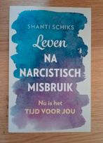 Leven na Narcistisch Misbruik - Shanti Schiks, Ophalen of Verzenden, Nieuw, Klinische psychologie, Shanti Schiks