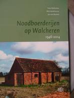 Noodboerderijen op Walcheren 1946 - 2014., Boeken, Ophalen of Verzenden, Zo goed als nieuw, 20e eeuw of later