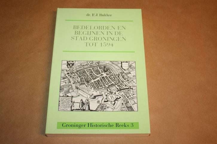 Bedelorden en begijnen in de stad Groningen tot 1594, Boeken, Geschiedenis | Stad en Regio, Gelezen, Ophalen of Verzenden