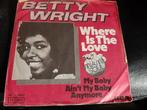 Betty Wright ‎– Where Is The Love, Gebruikt, Verzenden, 7 inch, Single