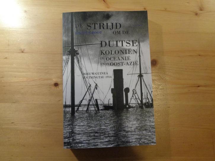 Bas de Groot - De strijd om de Duitse kolonien in Oceanie en, Boeken, Oorlog en Militair, Zo goed als nieuw, Marine, Voor 1940